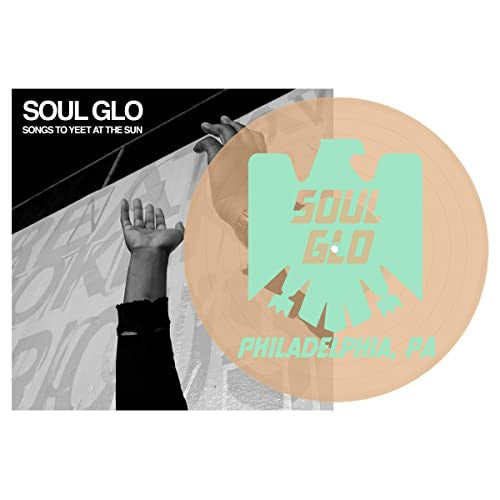 Soul Glo : Songs To Yeet At The Sun (12",45 RPM,Single Sided,Repress)